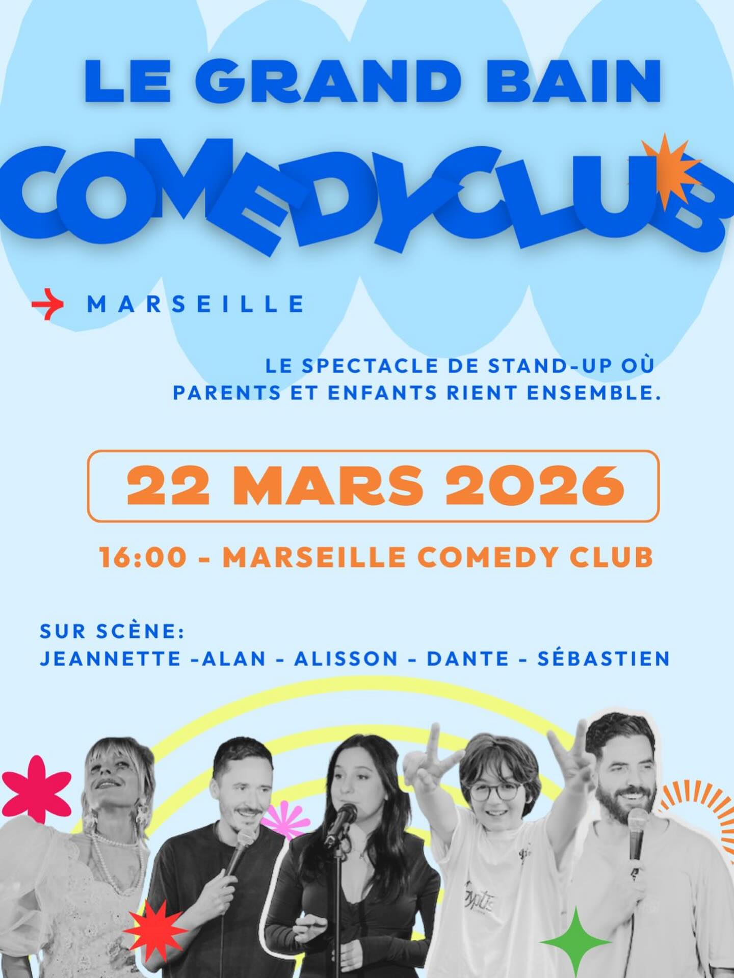 Venez prendre le goûter et passer un bon moment en famille ce dimanche 22 mars au Marseille Comedy Club pour une nouvelle édition du Grand Bain Comedy Club, le plateau de stand-up 100% familial. 

De quoi terminer la semaine en douceur et dans la bonne humeur ! 🍪

📍 @marseillecomedyclub – 59 Rue de Rome, Marseille
🕓 Dimanche 22 mars 2026 à 16h
🎟️ Reservations : en bio